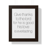 Faith Culture - Give Thanks to the Lord for He is Good, His Love is Everlasting - Christian Wall Art 11" x 14" Walnut