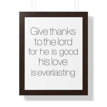 Faith Culture - Give Thanks to the Lord for He is Good, His Love is Everlasting - Christian Wall Art 16″ x 20″ Walnut