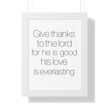 Faith Culture - Give Thanks to the Lord for He is Good, His Love is Everlasting - Christian Wall Art 12″ x 16″ White