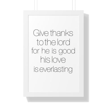 Faith Culture - Give Thanks to the Lord for He is Good, His Love is Everlasting - Christian Wall Art 16″ x 24″ White