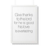 Faith Culture - Give Thanks to the Lord for He is Good, His Love is Everlasting - Christian Wall Art 20" x 30" White