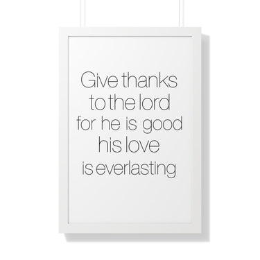 Faith Culture - Give Thanks to the Lord for He is Good, His Love is Everlasting - Christian Wall Art 20" x 30" White