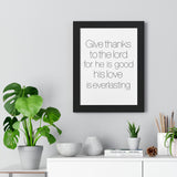 Faith Culture - Give Thanks to the Lord for He is Good, His Love is Everlasting - Christian Wall Art