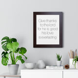 Faith Culture - Give Thanks to the Lord for He is Good, His Love is Everlasting - Christian Wall Art