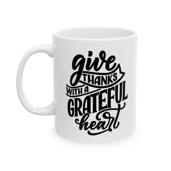 Faith Culture - Give Thanks with a Grateful Heart - Christian Thanksgiving Mug, 11oz & 15oz 11oz
