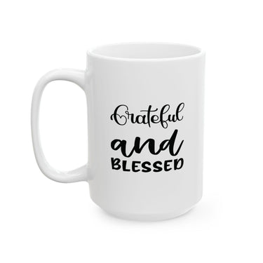 Faith Culture - Grateful and Blessed - Thanksgiving Christian Mug, 11oz and 15oz 15oz