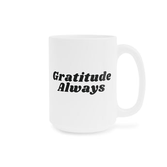 Faith Culture - Gratitude Always Ceramic Coffee Mug Christian Thanksgiving Gift 15oz White