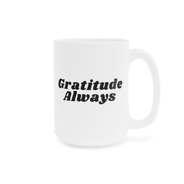 Faith Culture - Gratitude Always Ceramic Coffee Mug Christian Thanksgiving Gift 15oz White