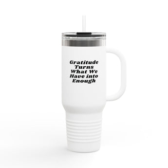 Faith Culture - Gratitude Turns What We Have into Enough Insulated Travel Mug 40oz Christian Thanksgiving Gift Stainless Steel 40oz White