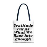 Faith Culture - Gratitude Turns What We Have into Enough Tote Bag Thanksgiving Gift Inspirational Carryall 18" × 18'' Navy