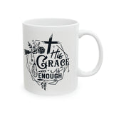 Faith Culture - His Grace Is Enough - 2 Corinthians 12:9 - Christian Ceramic Coffee Mug, 11oz 11oz