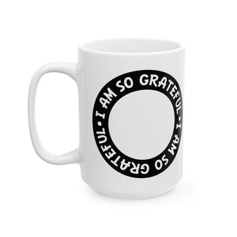 Faith Culture - I Am So Grateful - Christian Thanksgiving Mug, 11oz and 15oz 15oz