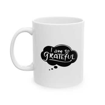 Faith Culture - I Am So Grateful - Christian Thanksgiving Mug, 11oz and 15oz 11oz
