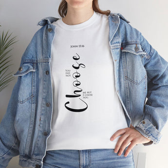 Faith Culture - I Choose You John 15:16 Christian Unisex Heavy Cotton Tee White
