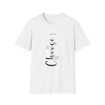 I Chose You T-Shirt | John 15:16 Christian Apparel