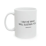 Faith Culture - I am He Who Will Sustain You - Isaiah 46:4, Christian Ceramic Coffee Mug, 11oz