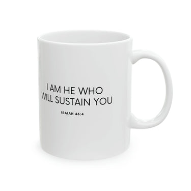 Faith Culture - I am He Who Will Sustain You - Isaiah 46:4, Christian Ceramic Coffee Mug, 11oz