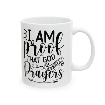 Faith Culture - I am Proof That God Answers Prayers - Christian Ceramic Coffee Mug 11oz 11oz