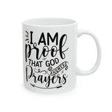 Faith Culture - I am Proof That God Answers Prayers - Christian Ceramic Coffee Mug 11oz 11oz