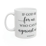 Faith Culture - If God Is For Us - Romans 8:31 Christian Ceramic Coffee Mug, 11oz