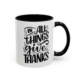 Faith Culture - In All Things Give Thanks - Christian Thanksgiving Accent Coffee Mug, 11oz and 15oz 11oz Black