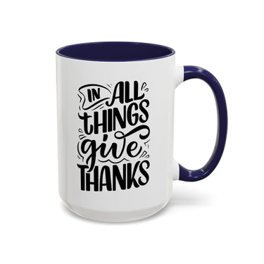 Faith Culture - In All Things Give Thanks - Christian Thanksgiving Accent Coffee Mug, 11oz and 15oz 15oz Navy