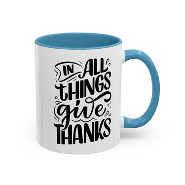 Faith Culture - In All Things Give Thanks - Christian Thanksgiving Accent Coffee Mug, 11oz and 15oz 11oz Light Blue