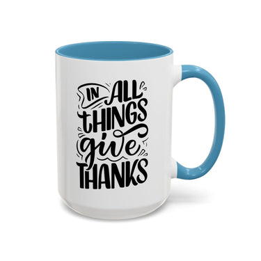 Faith Culture - In All Things Give Thanks - Christian Thanksgiving Accent Coffee Mug, 11oz and 15oz 15oz Light Blue
