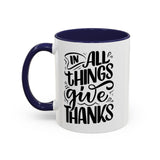 Faith Culture - In All Things Give Thanks - Christian Thanksgiving Accent Coffee Mug, 11oz and 15oz