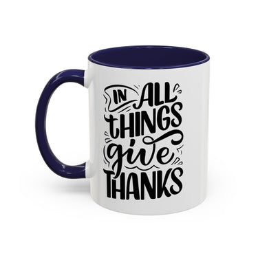 Faith Culture - In All Things Give Thanks - Christian Thanksgiving Accent Coffee Mug, 11oz and 15oz