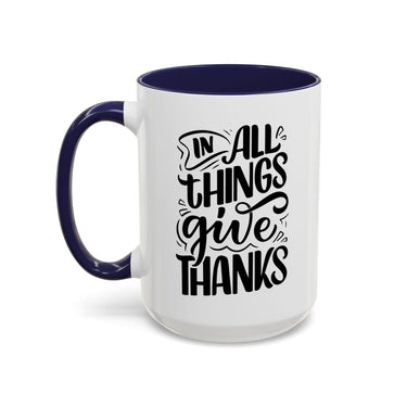 Faith Culture - In All Things Give Thanks - Christian Thanksgiving Accent Coffee Mug, 11oz and 15oz