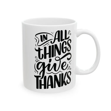 Faith Culture - In All Things Give Thanks - Christian Thanksgiving Mug, 11oz & 15oz