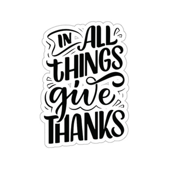 Faith Culture - In All Things Give Thanks - Christian Thanksgiving Vinyl Sticker 2" × 2" White