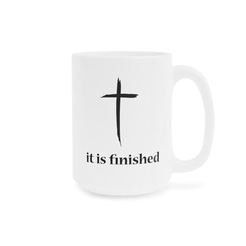 Faith Culture - It is Finished - Christian Coffee or Tea Ceramic Mug (11oz5oz0oz) 15oz White