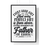 Faith Culture - James 1:17 - Every Good and Perfect Gift Is from Above - Christian Vertical Framed Wall Art 24″ x 36″ Black