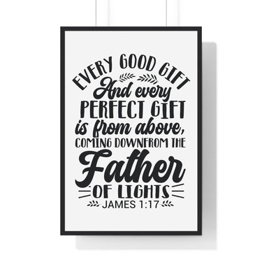 Faith Culture - James 1:17 - Every Good and Perfect Gift Is from Above - Christian Vertical Framed Wall Art 24″ x 36″ Black