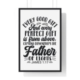Faith Culture - James 1:17 - Every Good and Perfect Gift Is from Above - Christian Vertical Framed Wall Art 20" x 30" Black