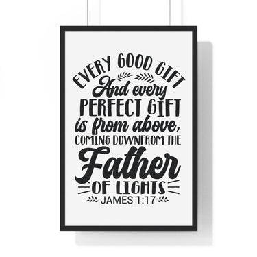Faith Culture - James 1:17 - Every Good and Perfect Gift Is from Above - Christian Vertical Framed Wall Art 20" x 30" Black