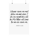 Faith Culture - John 12:26 Poster - Christian Wall Art - Serve and Follow Decor