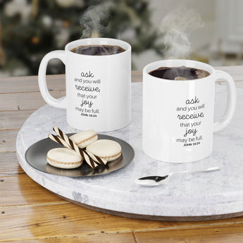 Faith Culture - John 16:24 Ask and You Will Receive Bible Verse Christian Ceramic Coffee Mug (11oz5oz0oz) 11oz White