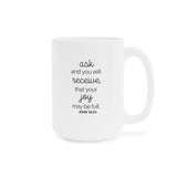 Faith Culture - John 16:24 Ask and You Will Receive Bible Verse Christian Ceramic Coffee Mug (11oz5oz0oz)
