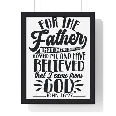 Faith Culture - John 16:27 - The Father Himself Loves You - Christian Vertical Framed Wall Art 11″ x 14″ Black