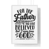 Faith Culture - John 16:27 - The Father Himself Loves You - Christian Vertical Framed Wall Art 24″ x 36″ White