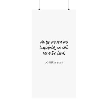 Faith Culture - Joshua 24:15 Poster - Christian Wall Art - Serve the Lord Home Decor 24" x 48" Matte