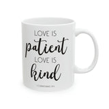 Faith Culture - Love Is Patient Love Is Kind - Christian Coffee Ceramic Mug