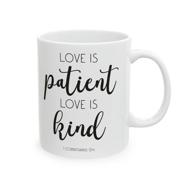Faith Culture - Love Is Patient Love Is Kind - Christian Coffee Ceramic Mug