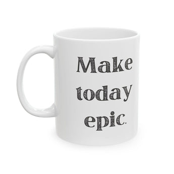 Faith Culture - Make Today Epic - Inspirational Thanksgiving Mug, 11oz and 15oz 11oz