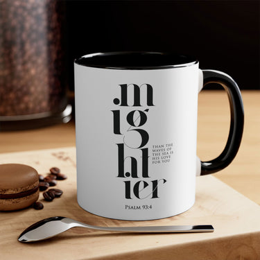 Faith Culture - Mightier Than the Waves of the Sea is His Love for You, Psalm 93:4 Accent Coffee Mug, 11oz Black 11oz