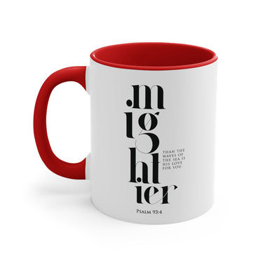Faith Culture - Mightier Than the Waves of the Sea is His Love for You, Psalm 93:4 Accent Coffee Mug, 11oz