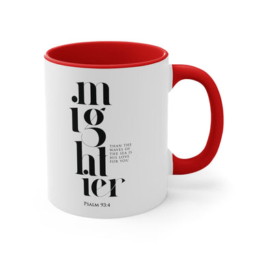 Faith Culture - Mightier Than the Waves of the Sea is His Love for You, Psalm 93:4 Accent Coffee Mug, 11oz